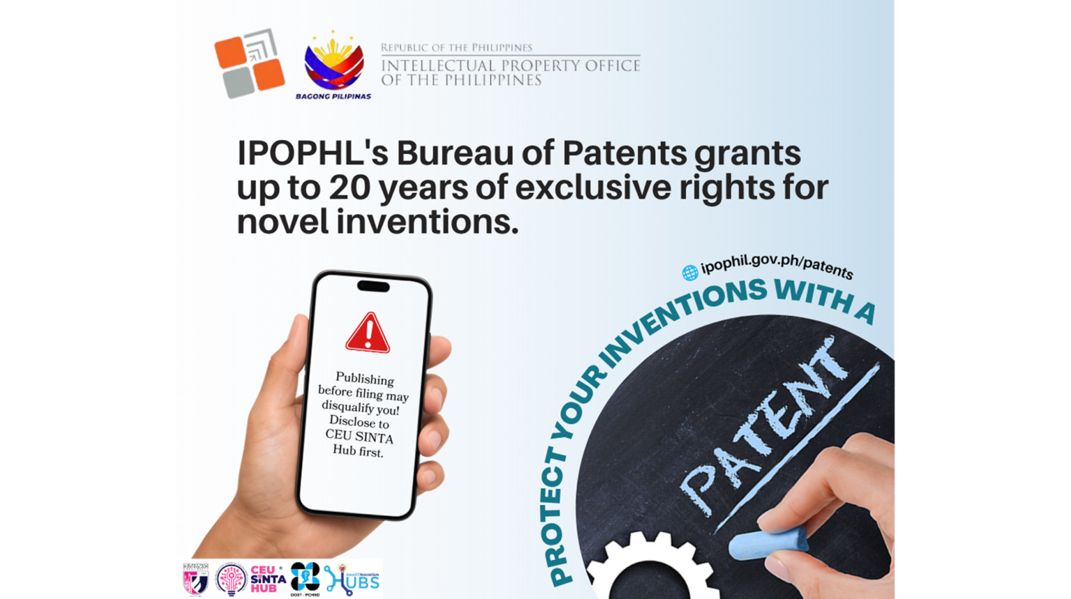 A patent secures up to 20 years of exclusive rights for your novel invention under IPOPHL’s Bureau of Patents.